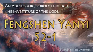 Fengshen Yanyi : An Audiobook Journey through The Investiture of the Gods - Chapter 52-1