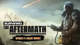 Surviving the Aftermath - Update 4: Great Minds Teaser