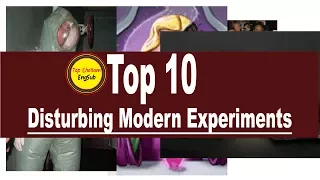 Top 10 Disturbing Modern Experiments