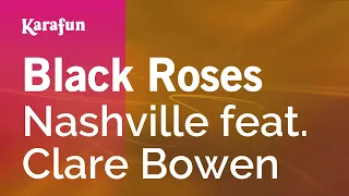 Black Roses - Nashville (Clare Bowen) | Karaoke Version | KaraFun