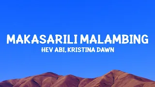 Hev Abi, Kristina Dawn - Makasarili Malambing (Lyrics)