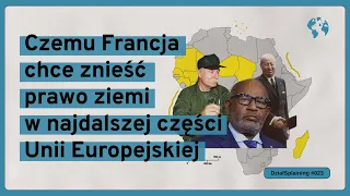 Czemu Francja chce znieść prawo ziemi w najdalszej części Unii Europejskiej (DziałSplaining#023)