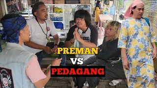 PREMAN VS PEDAGANG | PREMAN MANDALA