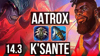 AATROX vs K'SANTE (TOP) | 13 solo kills, Legendary, 16/3/3 | EUW Master | 14.3