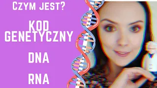 Czym jest kod genetyczny, DNA i RNA?