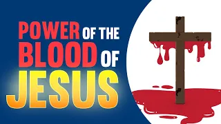 9 Things to Understand About the BLOOD of JESUS