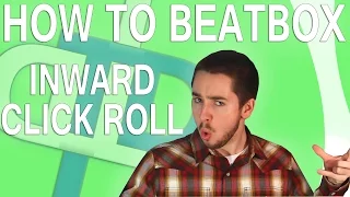 How To Beatbox - Inward Click Roll Tutorial (Many Variations)