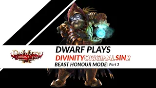 Dwarf Chasing Divinity | Divinity Original Sin 2 Honour Mode | Part 3