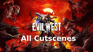 Evil West - All Cutscenes