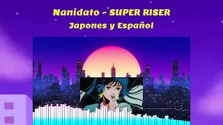 Nanidato - SUPER RISER | Lyrics | Español y Japones | Maindashcraft