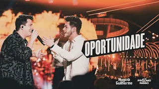 Hugo e Guilherme - Oportunidade - DVD Próximo Passo