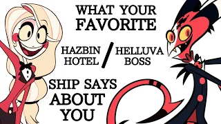 What Your Favorite Hazbin Hotel and/or Helluva Boss Ship Says About You