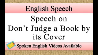 Speech on don't judge a book by its cover in english | don't judge a book by its cover speech