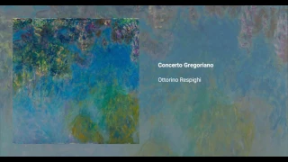 Concerto Gregoriano, Ottorino Respighi