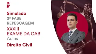 Simulado 2ª Fase Repescagem - XXXIII Exame da OAB - Direito Civil