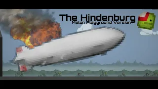 The Hindenburg Disaster 2011 Melon Playground Version