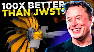 Elon Musk To Launch INSANE Telescope 100x Better Than JWST!