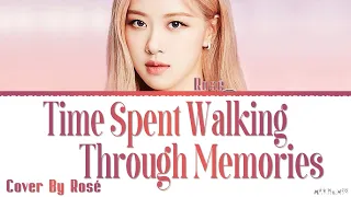 ROSÉ 'Time Spent Walking Through Memories' ft. ONEW (Cover Lyrics)