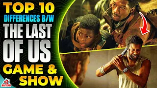 Top 10 Surprising Differences Between The Last of Us Game and Show | BingeTv