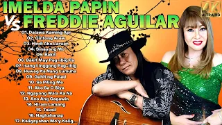 FREDDIE AGUILAR VS IMELDA PAPIN NONSTOP 2024 - Opm Tagalog Love Songs Of All Time #viral #opmmusic