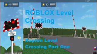 ROBLOX Rapton Level Crossing Part One