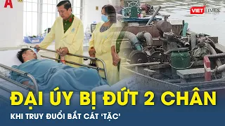 Đại úy công an bị đứt lìa 2 chân khi truy bắt ‘cát tặc’ | VTs