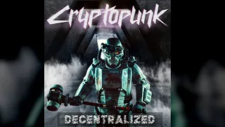 Cryptopunk: Decentralized - Full Mix [CYBERPUNK, DARK TECHNO, INDUSTRIAL, NIGHT CITY, SYNTHWAVE]