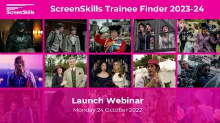 ScreenSkills Trainee Finder 2023-24 Webinar