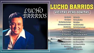 LUCHO BARRIOS EXITOS(VOL.2)- 30 GRANDES ÉXITOS -SUS MEJORES CANCIONES- VIEJITAS PERO BONITAS