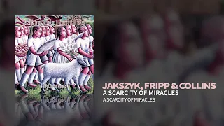 Jakszyk, Fripp & Collins - A Scarcity Of Miracles (A Scarcity Of Miracles)