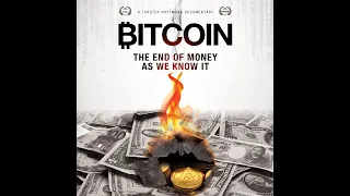 Bitcoin: The End of Money As We Know It (Feature Documentary)