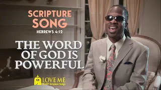 Scripture Song HEBREWS 4:12 - The Word of God Is Powerful | LOVE ME