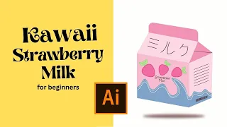 Adobe Illustrator Tutorial 2023: Create a Kawaii Strawberry Milk Illustration for Beginners