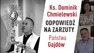 Ks. Dominik Chmielewski - odpowiedź na zarzuty Państwa Gajdów