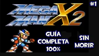 Megaman X2 (SNES) - Guía Completa 100% Parte 1 de 2 (Sin Morir)