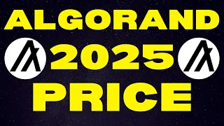 Algorand: 2025 Price Targets | ALGO Bull Run Price Prediction & Algorand Explained