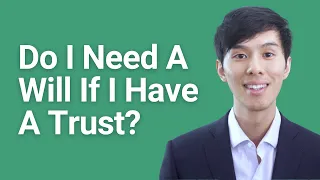If You Make A Living Trust, Do You Still Need A Will?