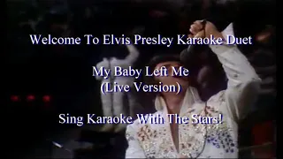 Elvis Presley My Baby Left Me Karaoke Duet Live Versions