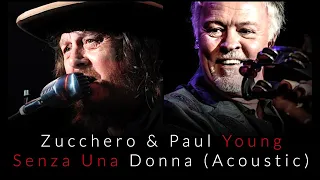 Zucchero & Paul Young - Senza Una Donna - Acoustic