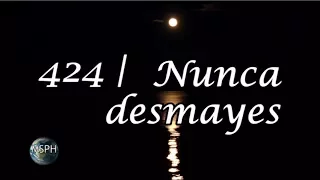 HA62 | Himno 424 | Nunca desmayes