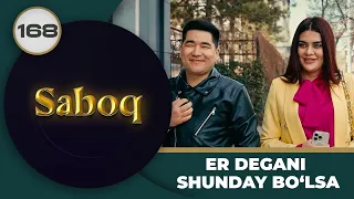 ER DEGANI SHUNDAY BO‘LSA "Saboq" 168-qism