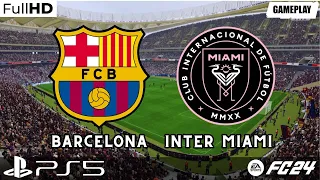 Inter Miami vs Barcelona | EA Sports FC 24 | Friendly Match | PS5 Gameplay