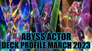 ABYSS ACTOR DECK PROFILE (MARCH 2023) YUGIOH!