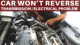 Car Won’t Reverse - Transmission and Electrical Problem | Walang Reverse ang Sasakyan
