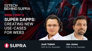 The Tech Behind Supra | Week 2 - Panel 2 | Super dApps: Creating New Use-cases for Web3