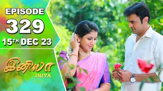 Iniya Serial | Episode 329 | 15th Dec 2023 | Alya Manasa | Rishi | Saregama TV Shows Tamil