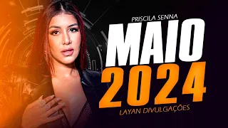 PRISCILA SENNA MÚSICAS NOVAS MAIO 2024