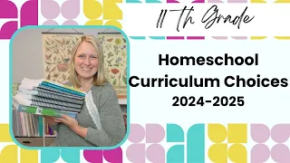 Our 2024/2025 Homeschool Curriculum Choices for 11th Grade....BIG Changes Ahead!