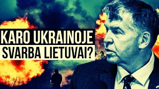Karo Ukrainoje svarba Lietuvai? Valdas Rakutis