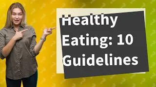 How Can I Start a Healthy Eating Lifestyle? 10 Easy Guidelines with Free Guide